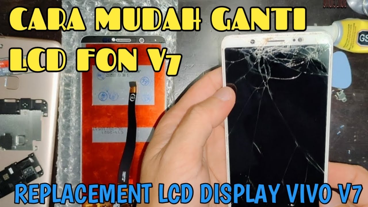 Cara tukar LCD Display Vivo V7 Replace LCD Display Vivo V7