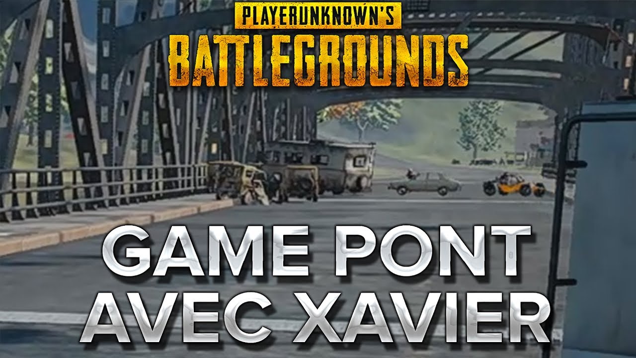 PUBG avec MV #9 : Game pont avec Xavier