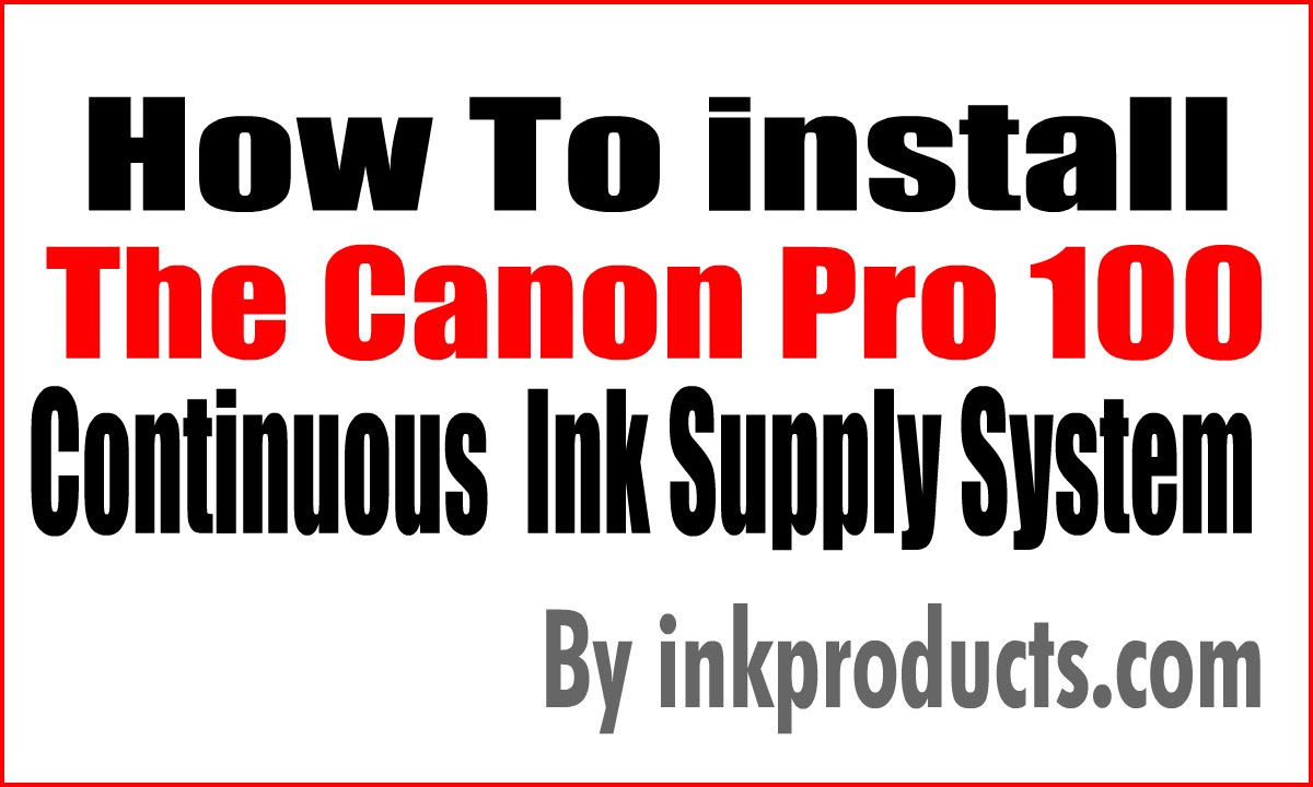 CISS For Canon PIXMA Pro 100