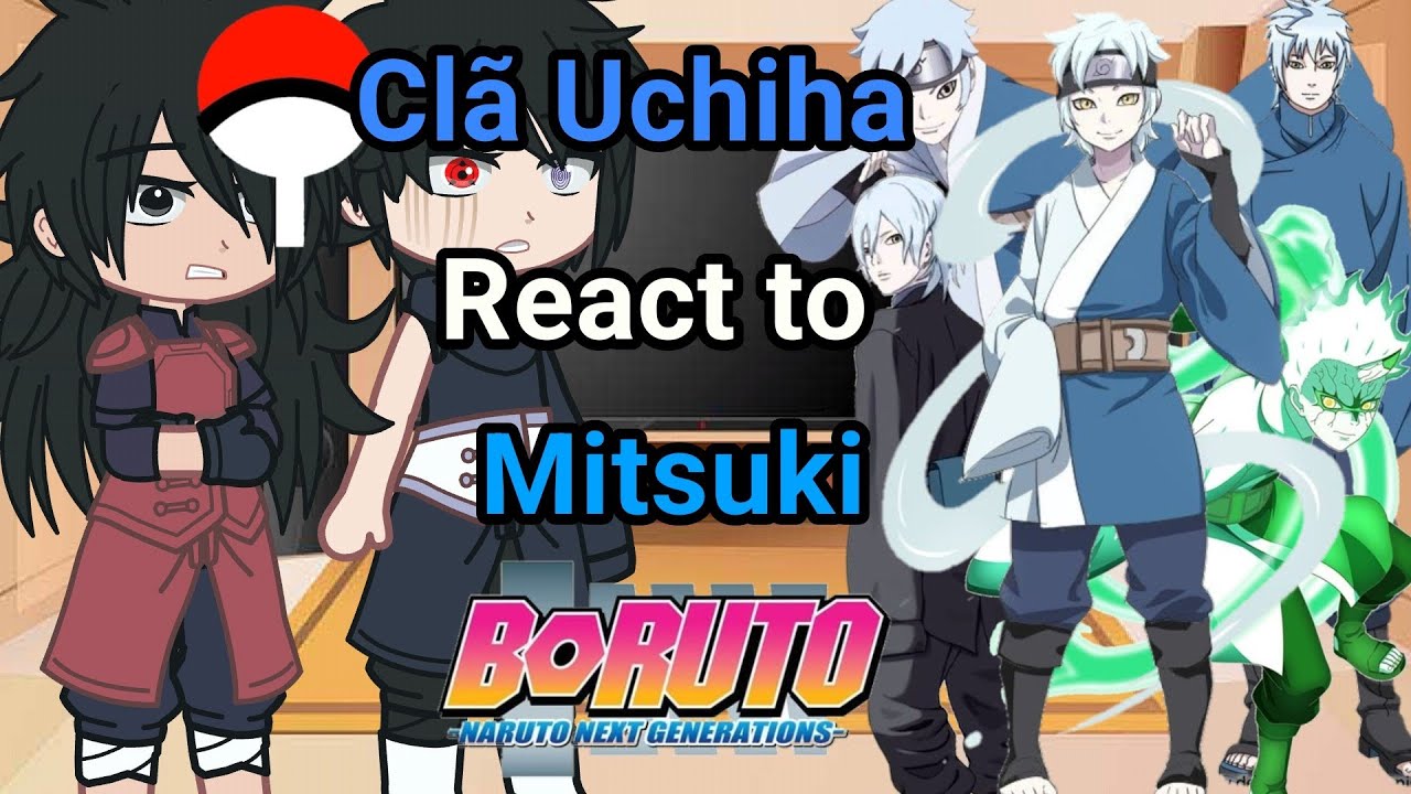 🐍UCHIHAS REACT TO MITSUKI FUTURE🐍🔥//Boruto x Naruto Shippuden//GC🇧🇷🇺🇲