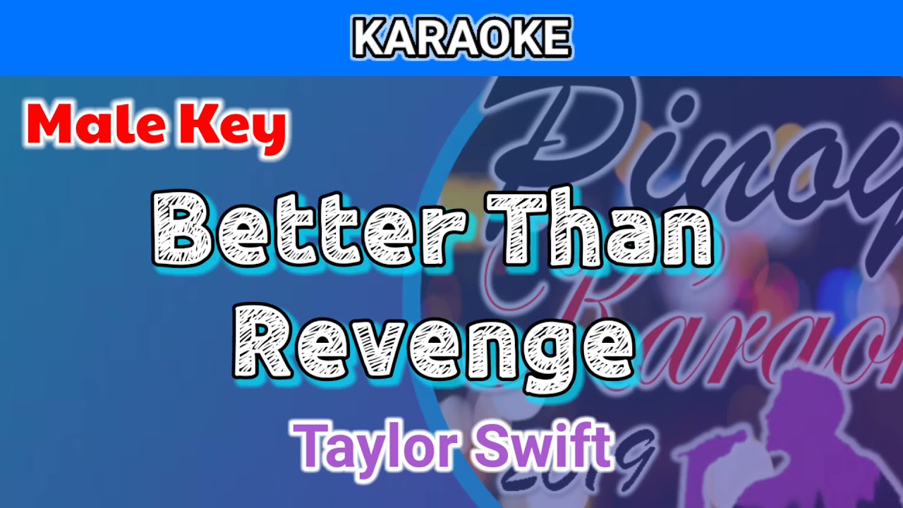 Better Than Revenge by Taylor Swift (Karaoke : Male Key)