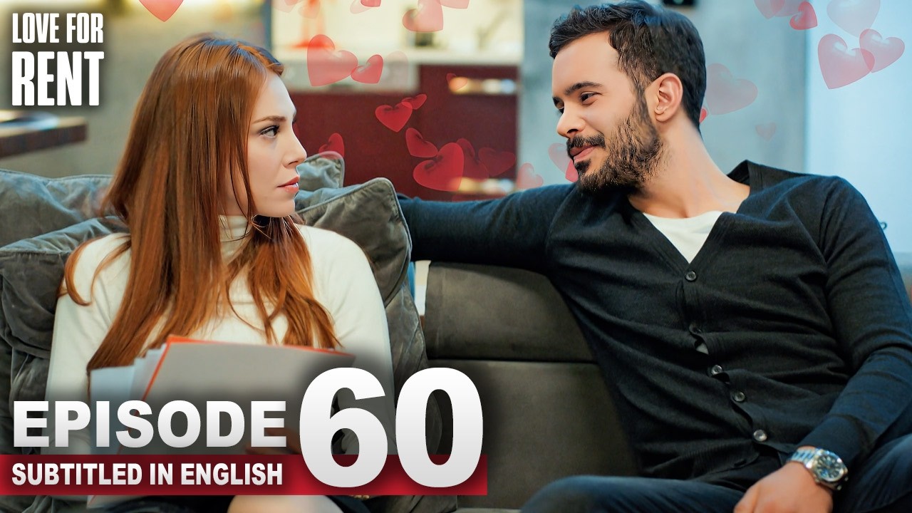 Love For Rent | Episode 60 | English Subtitles | Kiralik Ask
