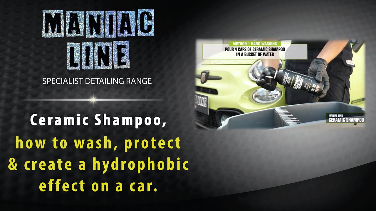 Maniac Line Ceramic Shampoo - How to wash, protect & create a hydrophobic effect on a car.