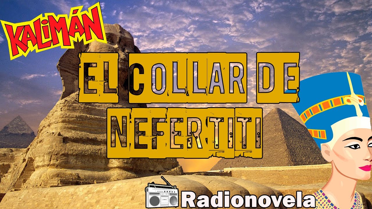 El Collar de Nefertiti - Kaliman El Hombre Increíble