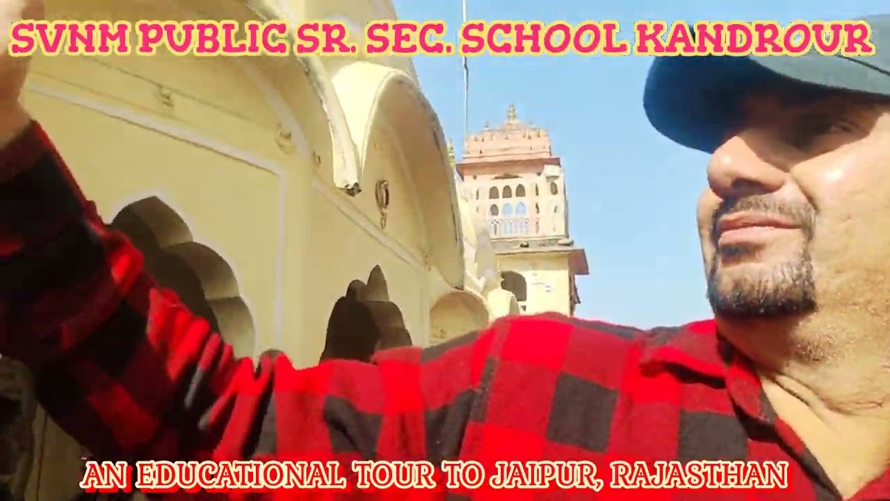 AN EDUCATIONAL TOUR TO JAIPUR RAJASTHAN 
