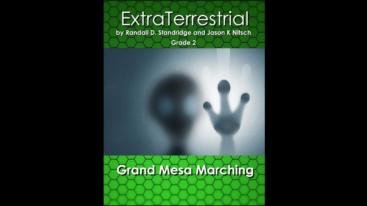 Grand Mesa Marching Band - ExtraTerrestrial - Standridge/Nitsch - Grade 2