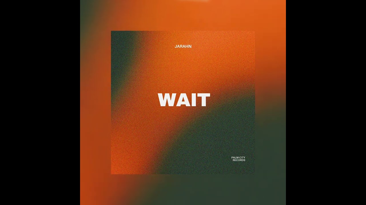 Jarahn - Wait (Audio)