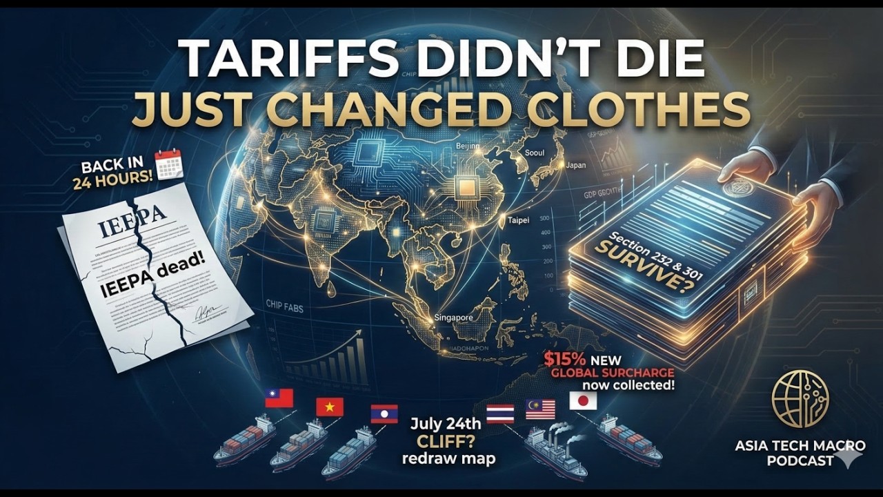 The Supreme Court Killed Trump's Tariffs. He Replaced Them in 24 Hours. | Asia Tech Macro