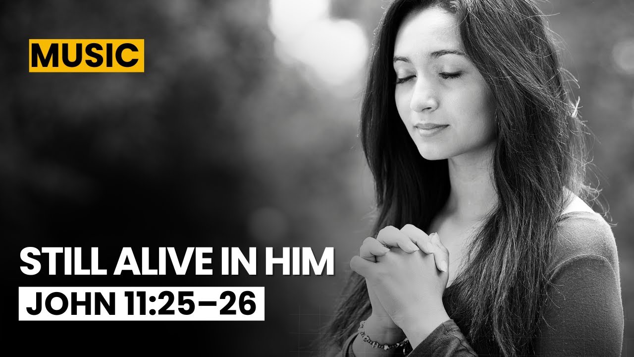 Gospel Blues │ Still Alive in Him (John 11:25–26)