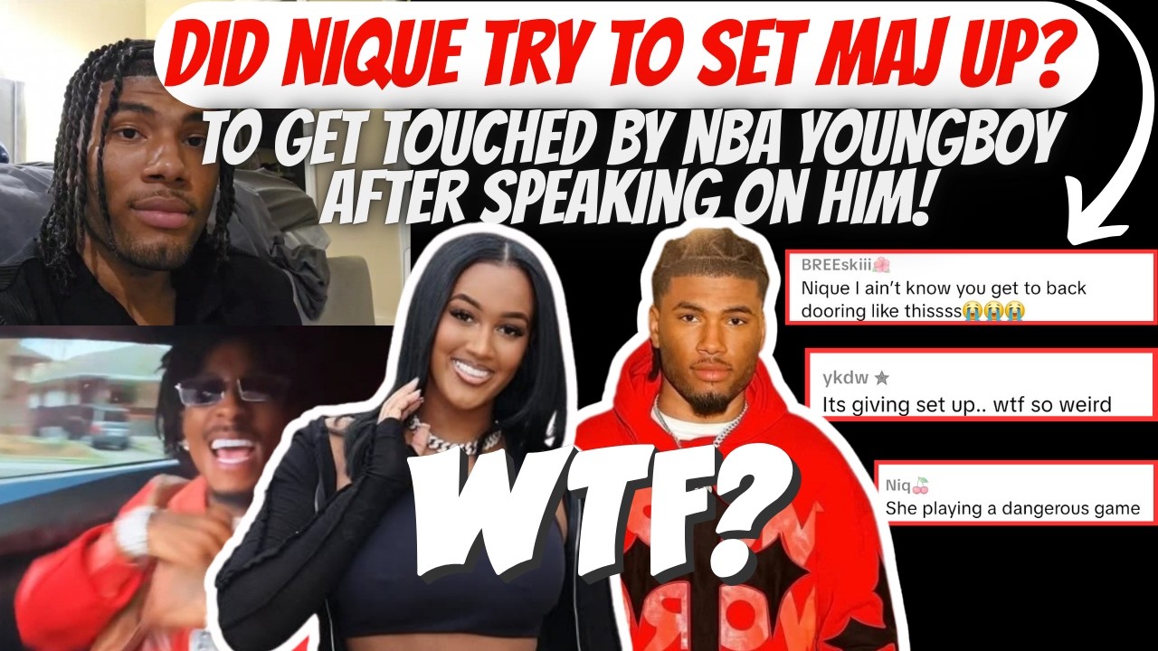 Messy Maj LIVE: Did Nique Set Maj Up To Get TOUCHED By NBA Youngboy?