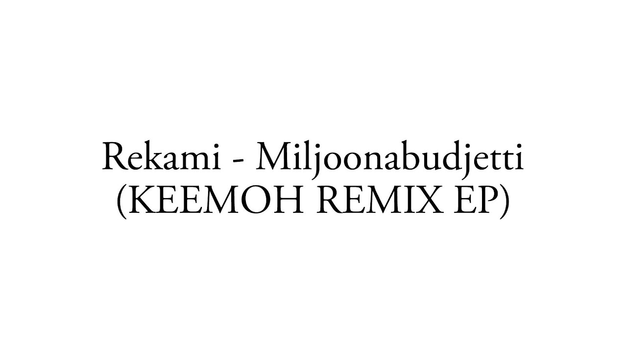 Rekami - Miljoonabudjetti (KEEMOH REMIX EP)