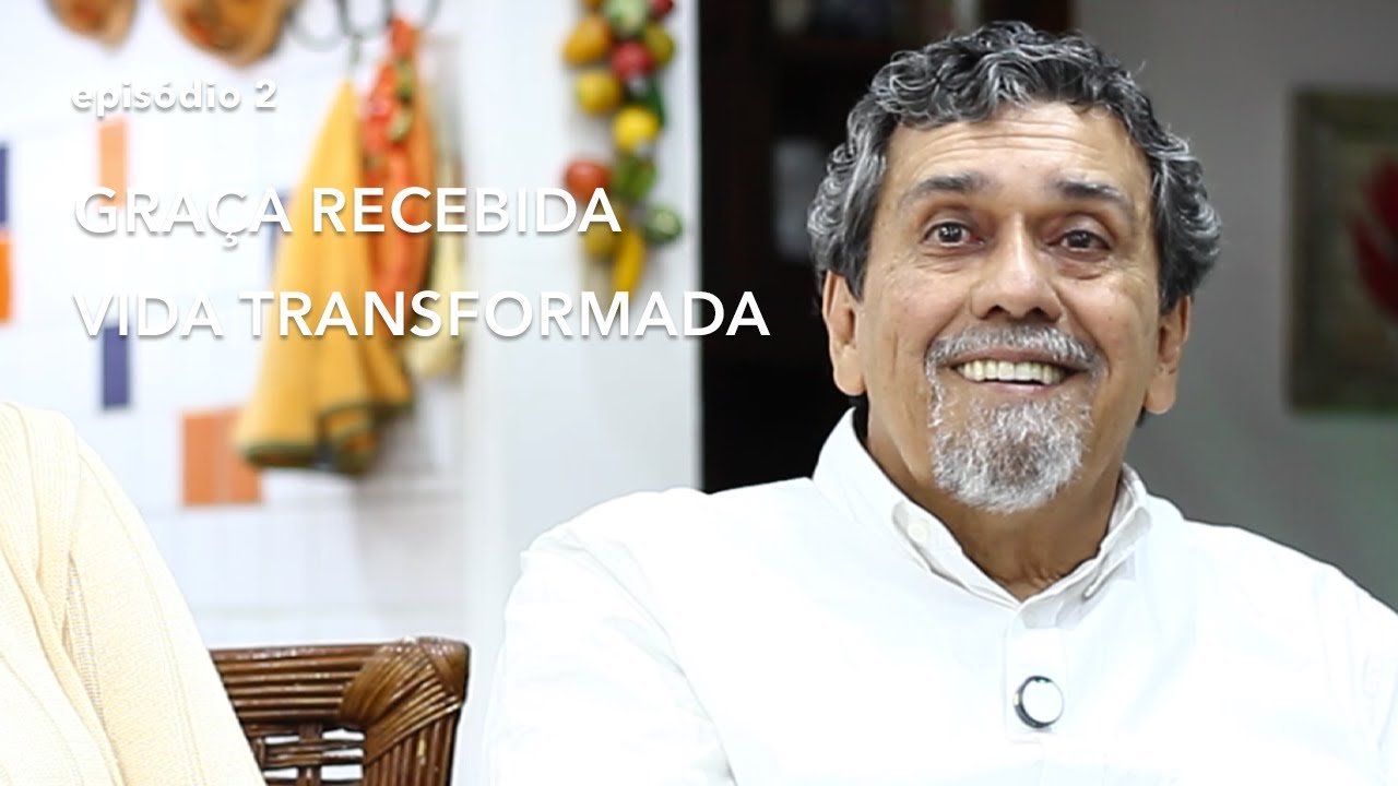 Graça recebida, vida transformada - ep. 2