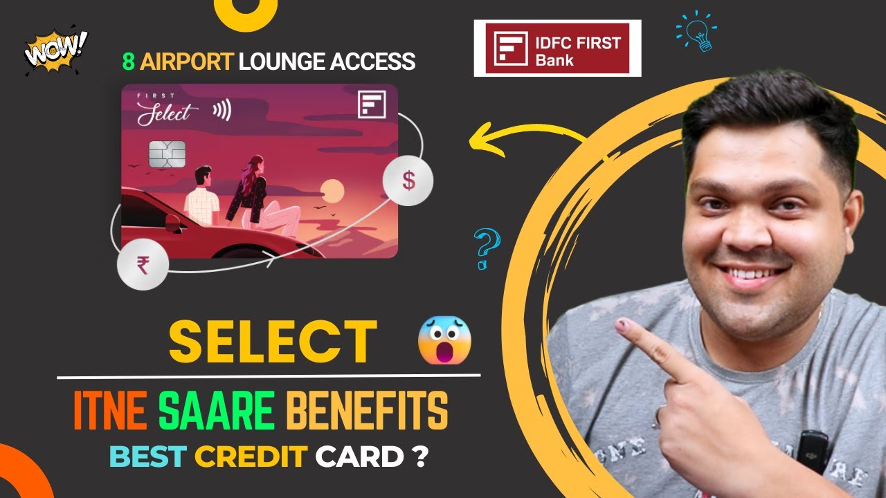 Full Review of IDFC First Bank Select Credit Card - Lifetime Free 2025 | Rewards, Features, Apply