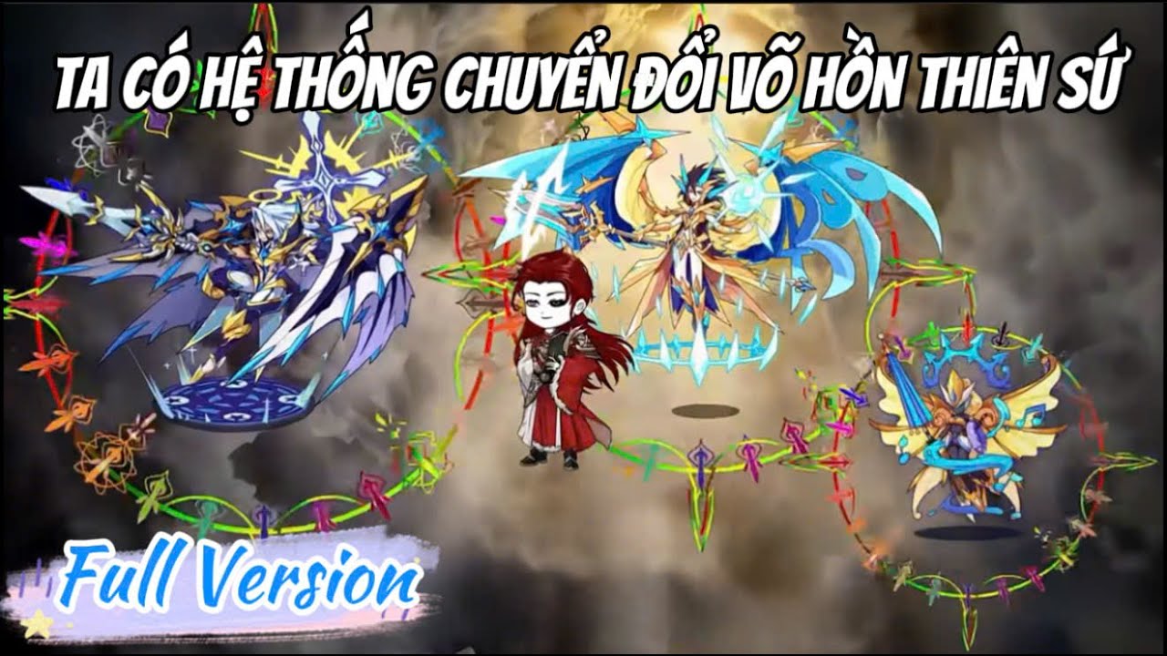 [Full Version] Ta Có Hệ Thống Chuyển Đổi Võ Hồn Thiên Sứ: Tập 01 - 25 | LuCa Sub