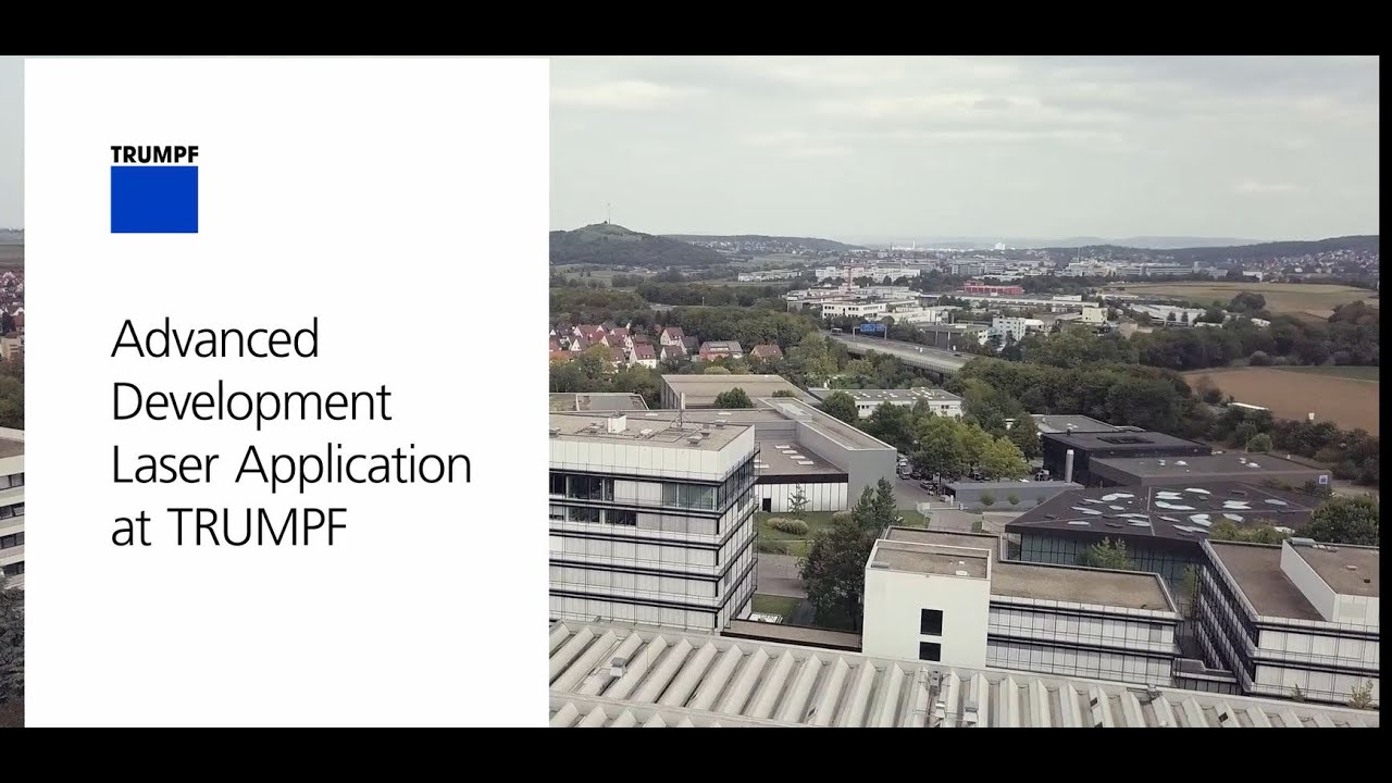 TRUMPF company: Advanced Development Laser Application at TRUMPF