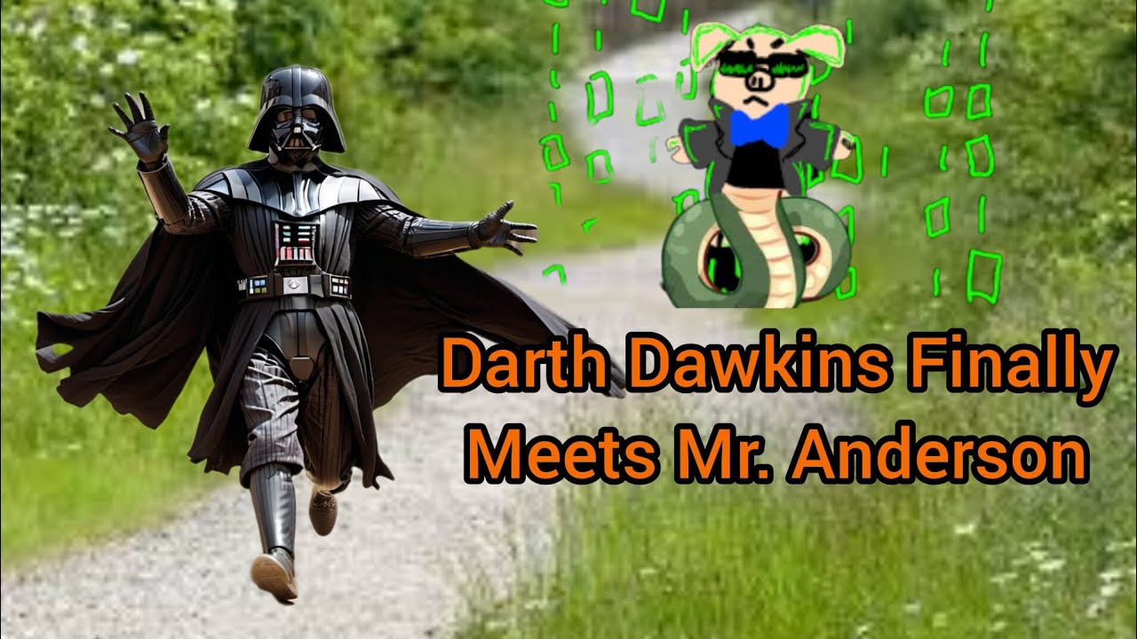 Darth Dawkins Finally Meets Mr. Anderson