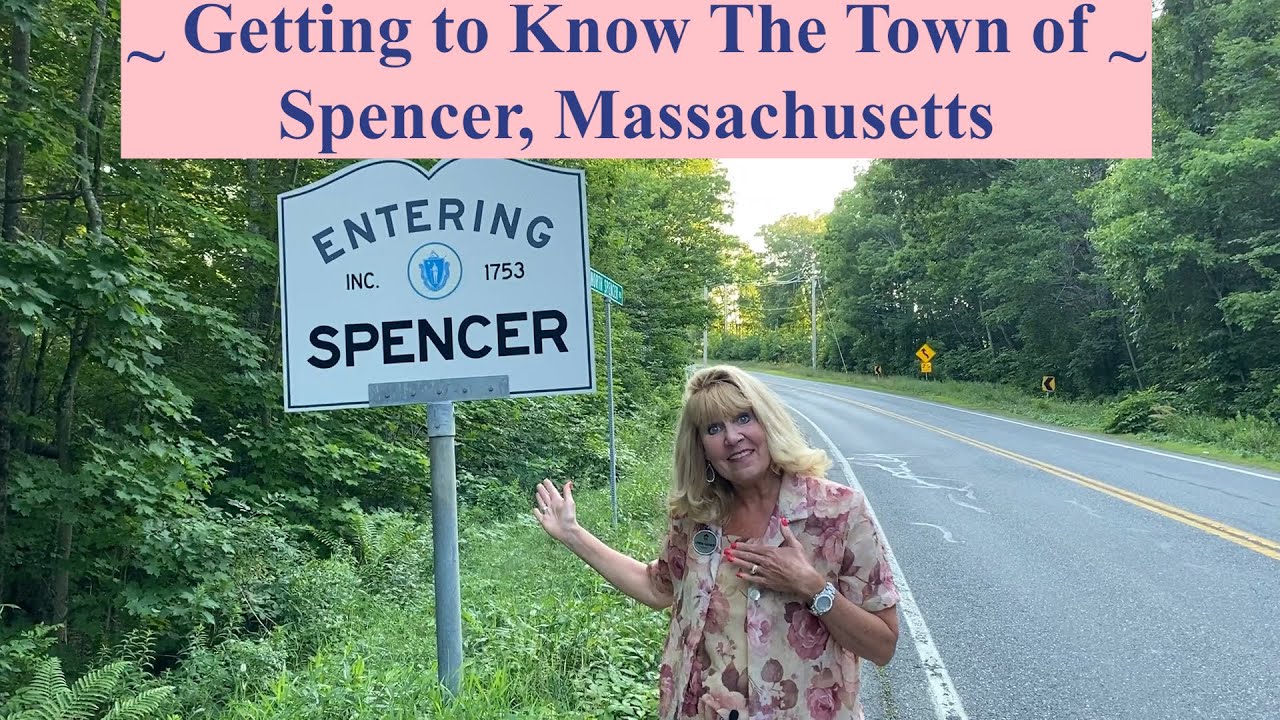 ~ Getting To Know The Town of Spencer, Massachusetts ~