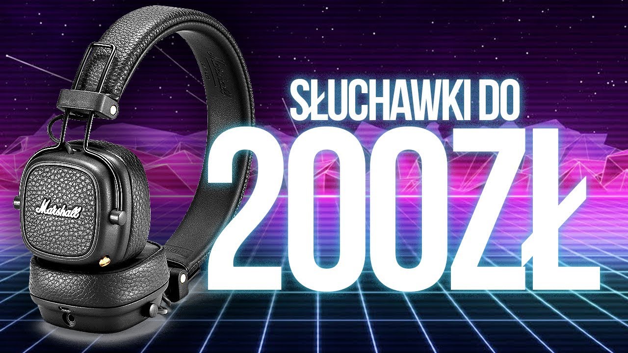 5 najlepszych SŁUCHAWEK do 200zł