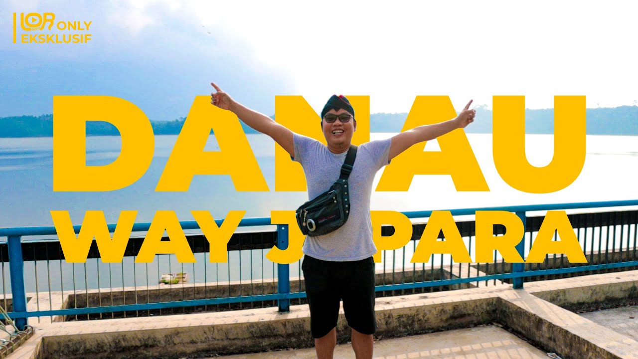 MENJELAJAHI DANAU WAY JEPARA | LORVLOG