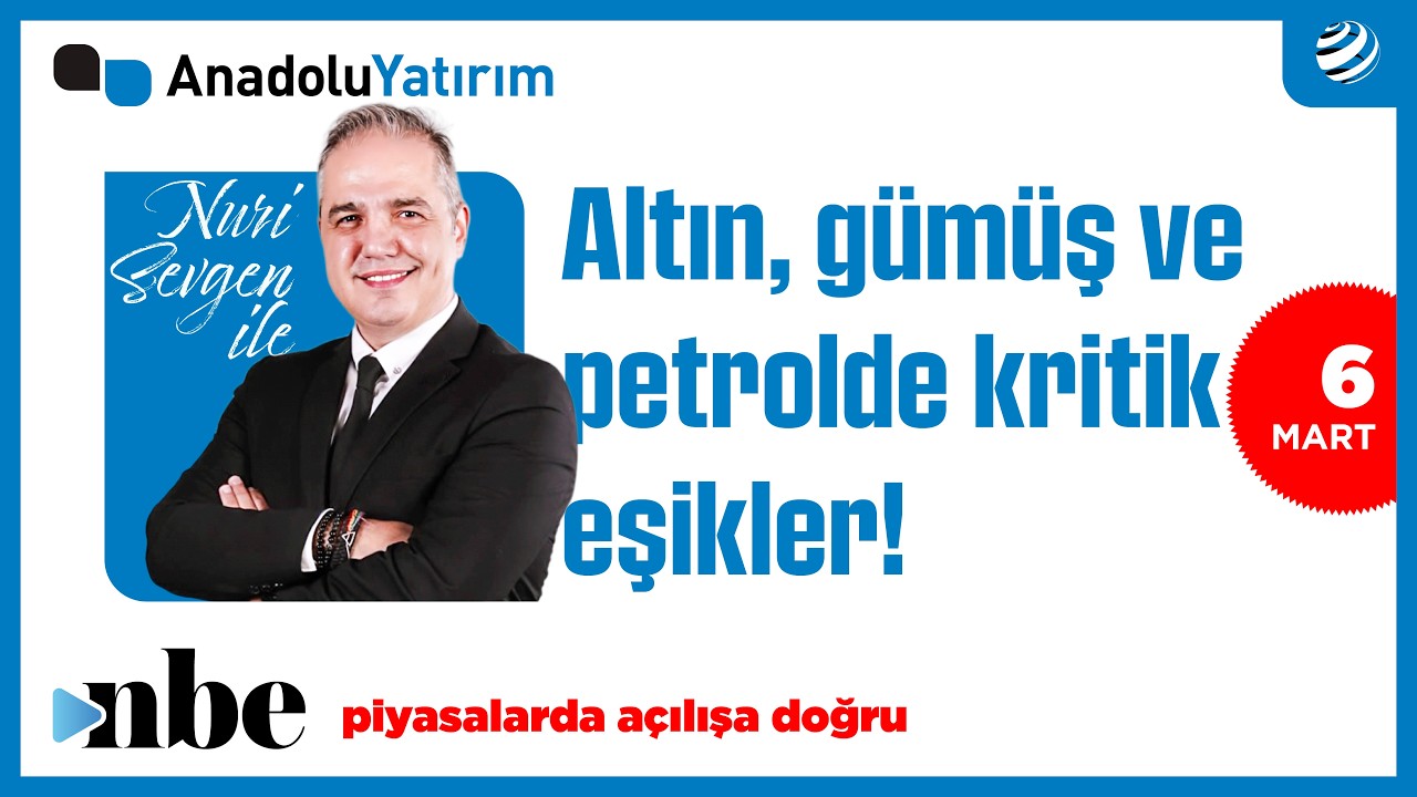 Altın, Gümüş ve Petrolde Kritik Eşikler: Hangi Seviye Kırılırsa Ne Olur? | Dr. Nuri Sevgen