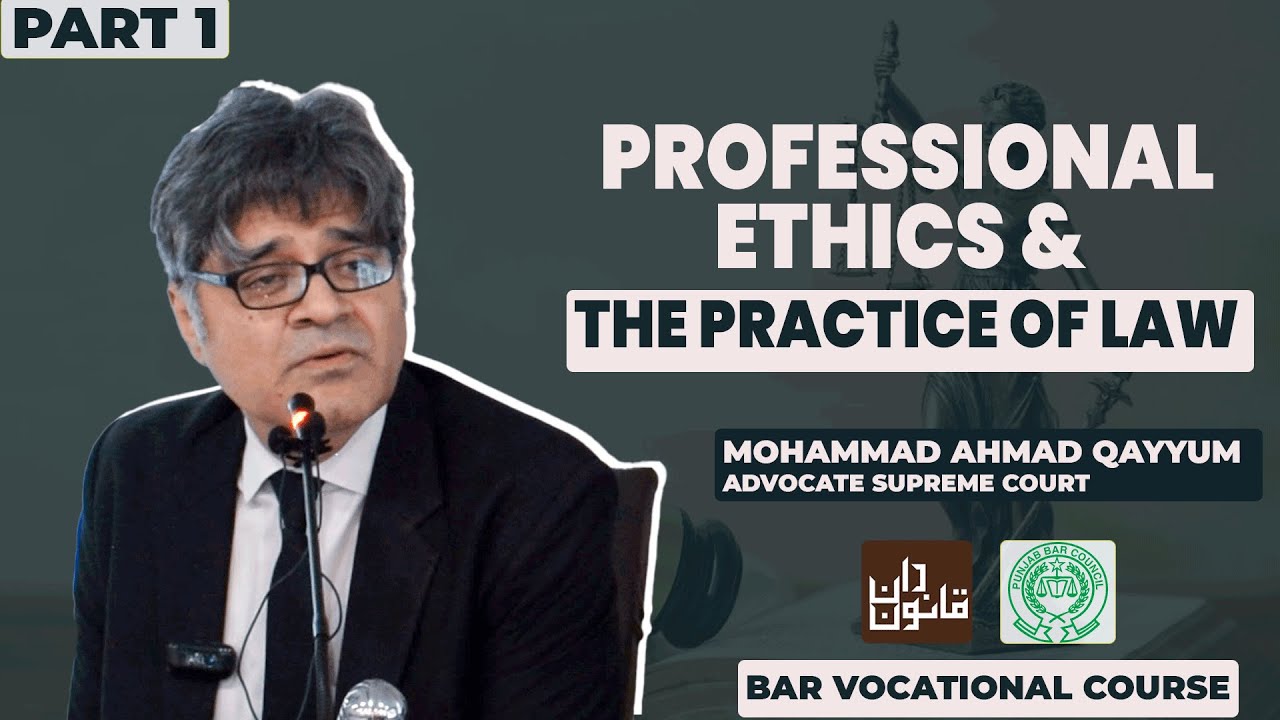 #BVC: Professional Ethics & the Practice of Law by Barrister Mohammad Ahmad Qayyum, ASC