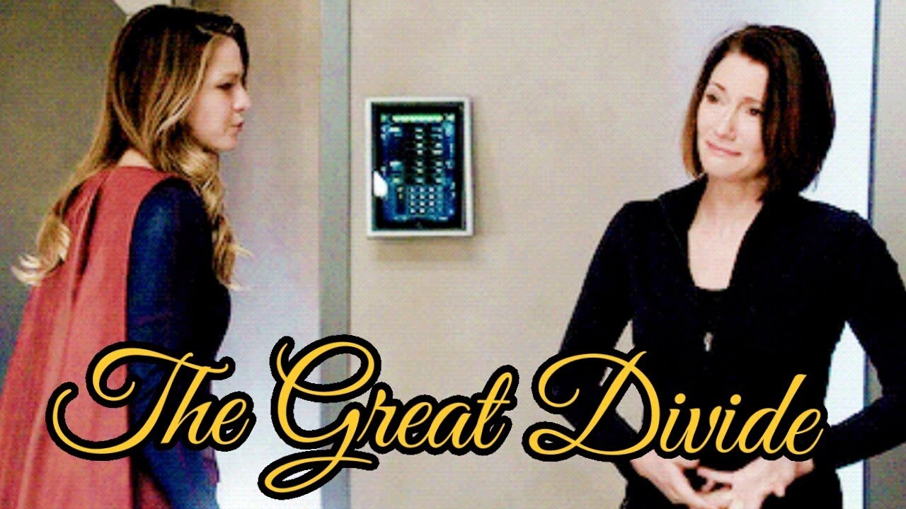 Supergirl/Kara & Alex|| The Great Divide