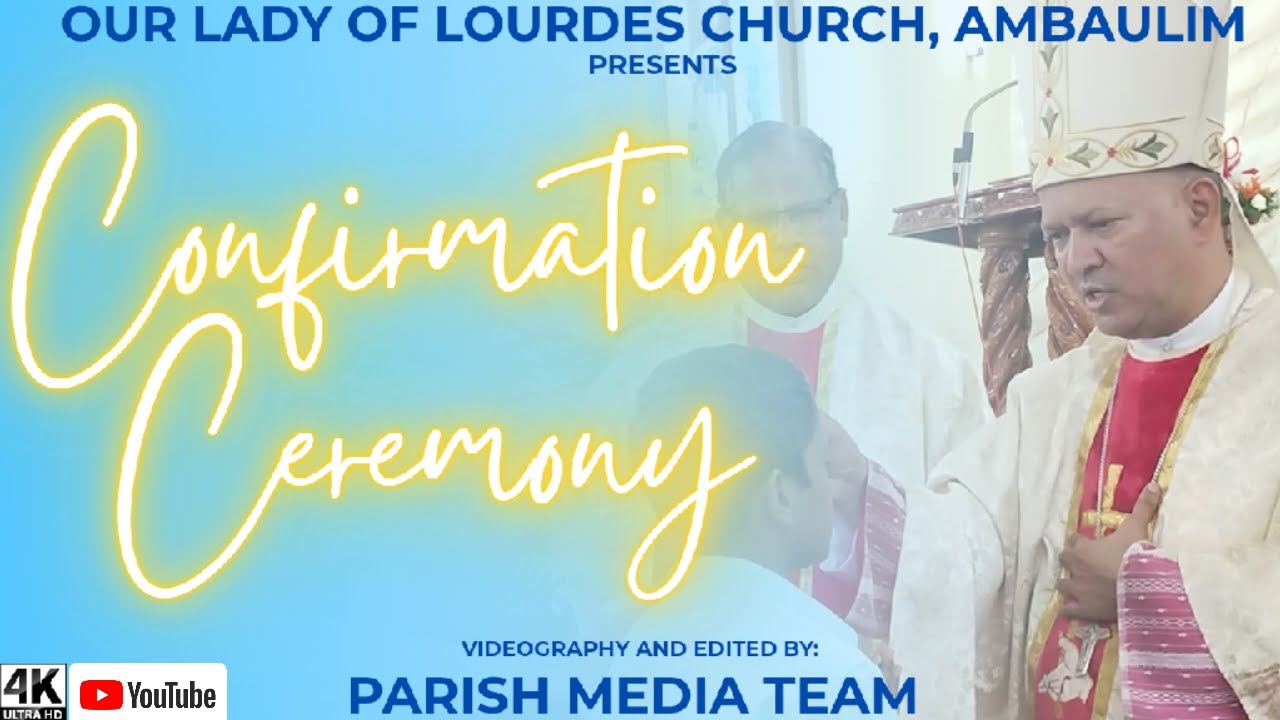 Sacrament Of Confirmation || Our Lady Of Lourdes Parish Ambaulim || 2025