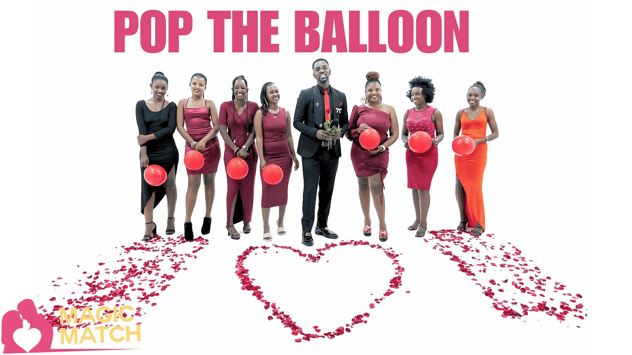 MAGIC MATCH | POP THE BALLOON 🎈: RWANDA EP 22 VALENTINE's DAY SPECIAL EDITION💖💖💖💖