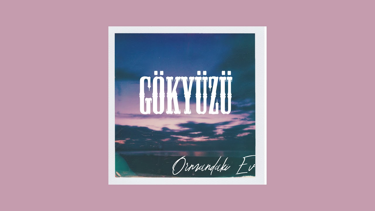 Ormandaki Ev - G&ouml;ky&uuml;z&uuml;