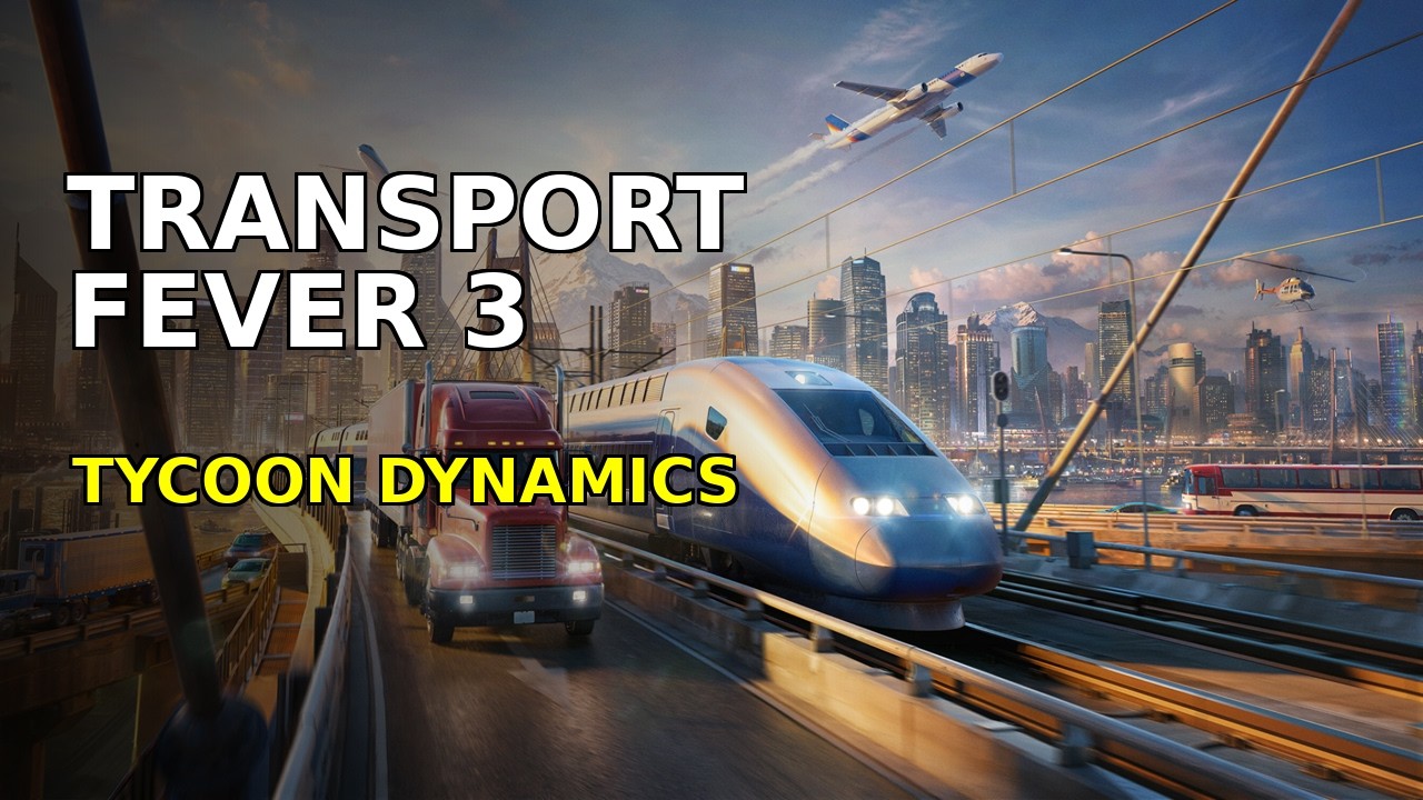 Transport Fever 3 The Architecture of Tycoon Dynamics | Gaming News Podcast