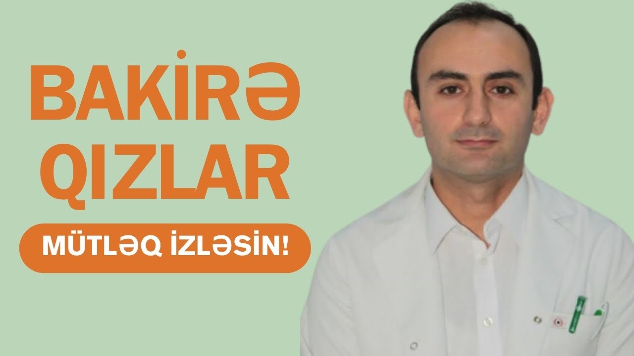BAKİRƏ Qızlarda rast gəlinən GİNEKOLOJİ XƏSTƏLİKLƏR