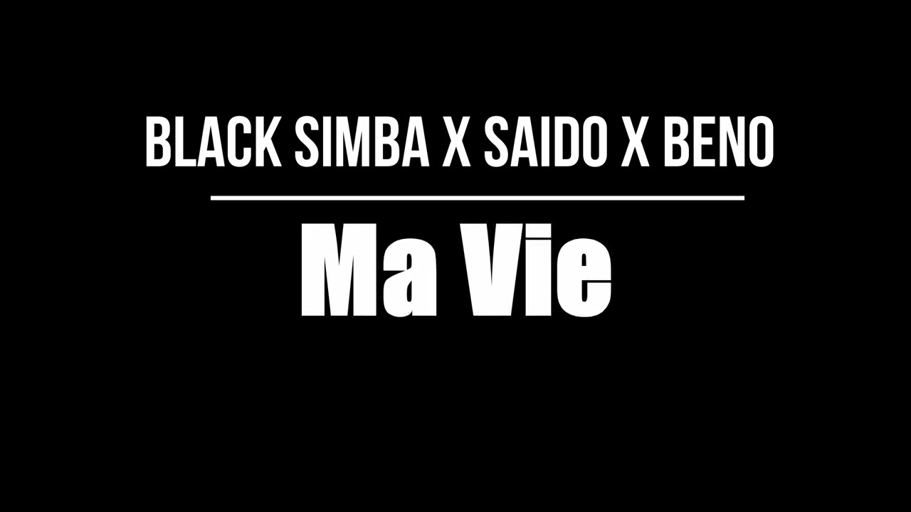 Saïdo X @blak-simba9cent76  X @BENOfficiel  - Ma vie