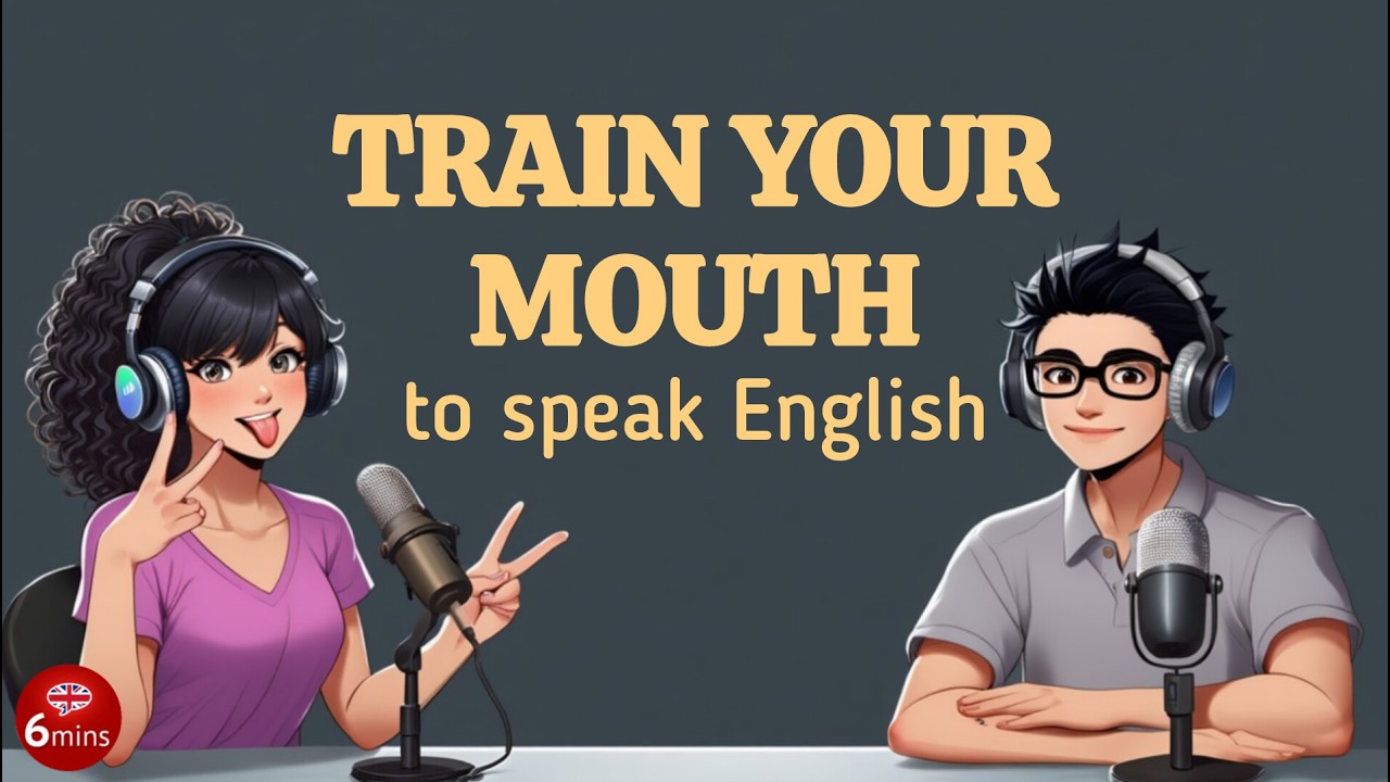 Train Your Mouth and Tongue To Speak English | Podcast for Easy Conversation in Daily Life