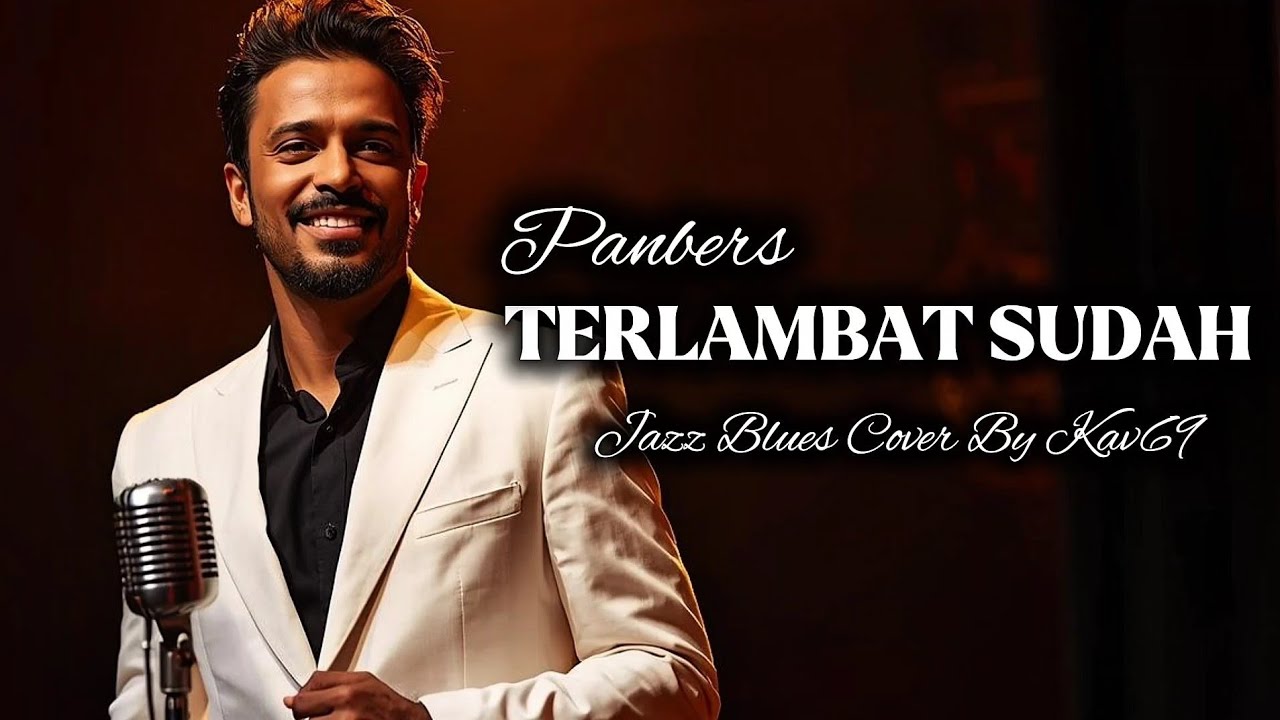 🎵Terlambat Sudah—Panbers | Jazz Blues Cover By Kav69 