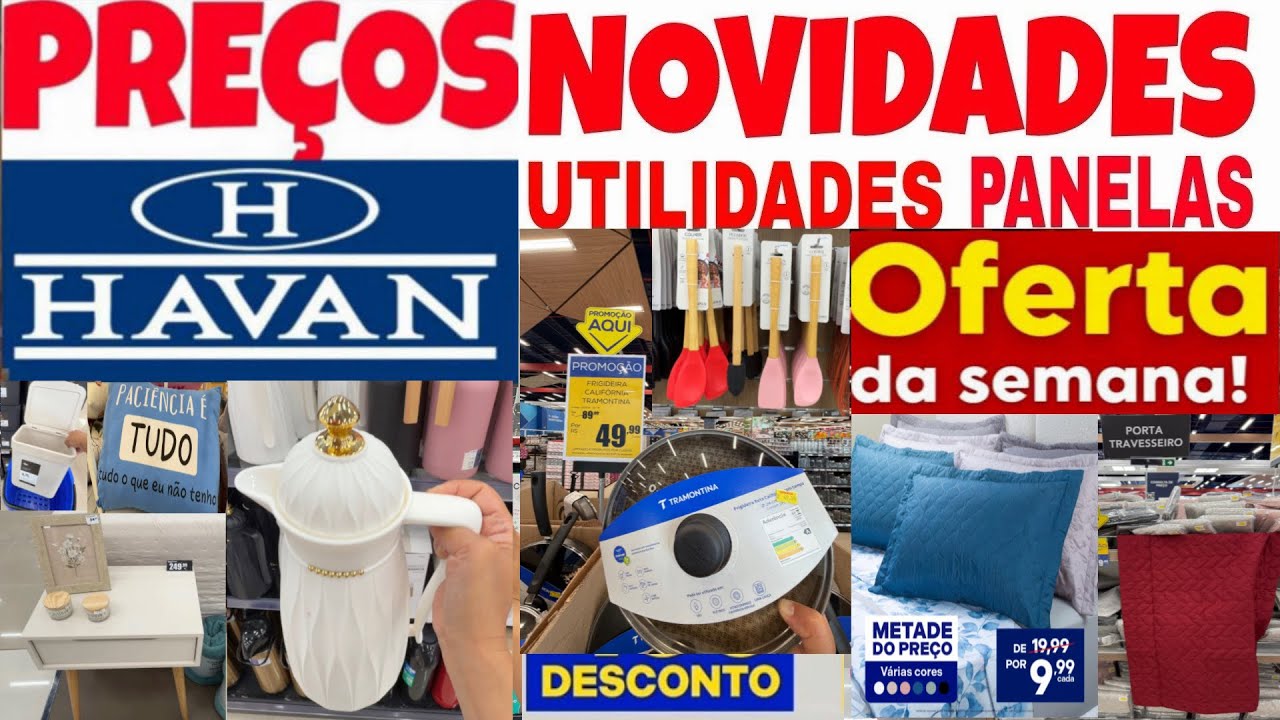 LOJAS HAVAN - ACHADOS EM OFERTAS PRO LAR - PROMOÇAO utilidades PRA COZINHAS E DESCONTOS HAVAN