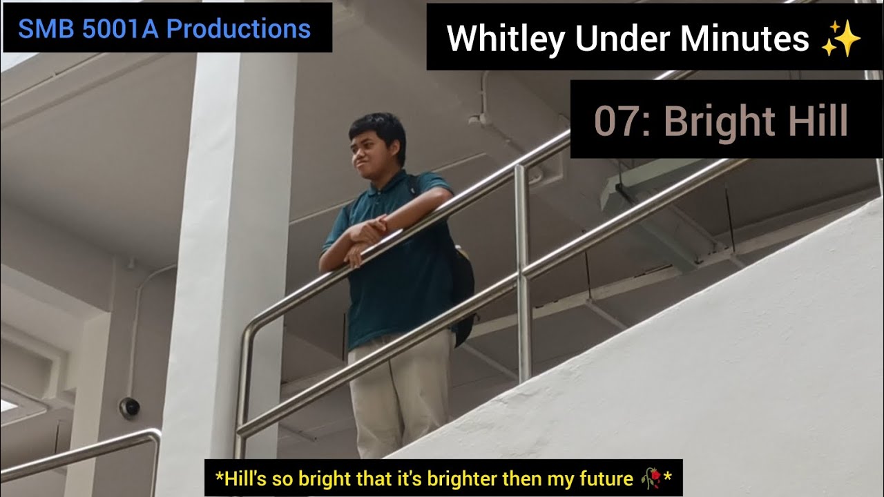 Whitley Under Minutes ✨:07:Bright Hill 