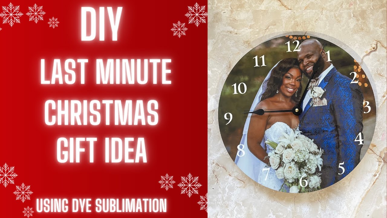 How to Make a Photo Clock Using Dye Sublimation | Last Minute Gift Idea | EASY