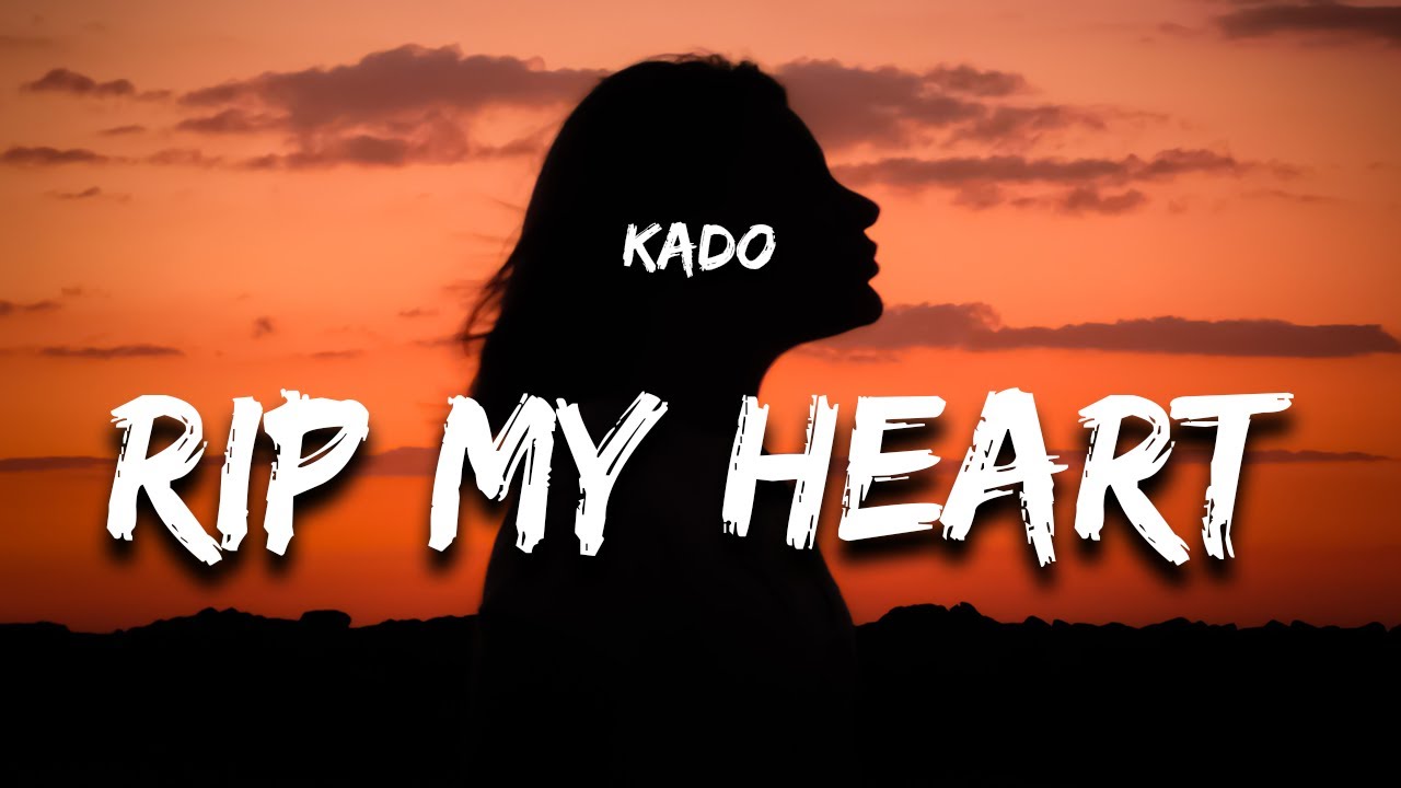 Kado - Rip My Heart (Lyrics)