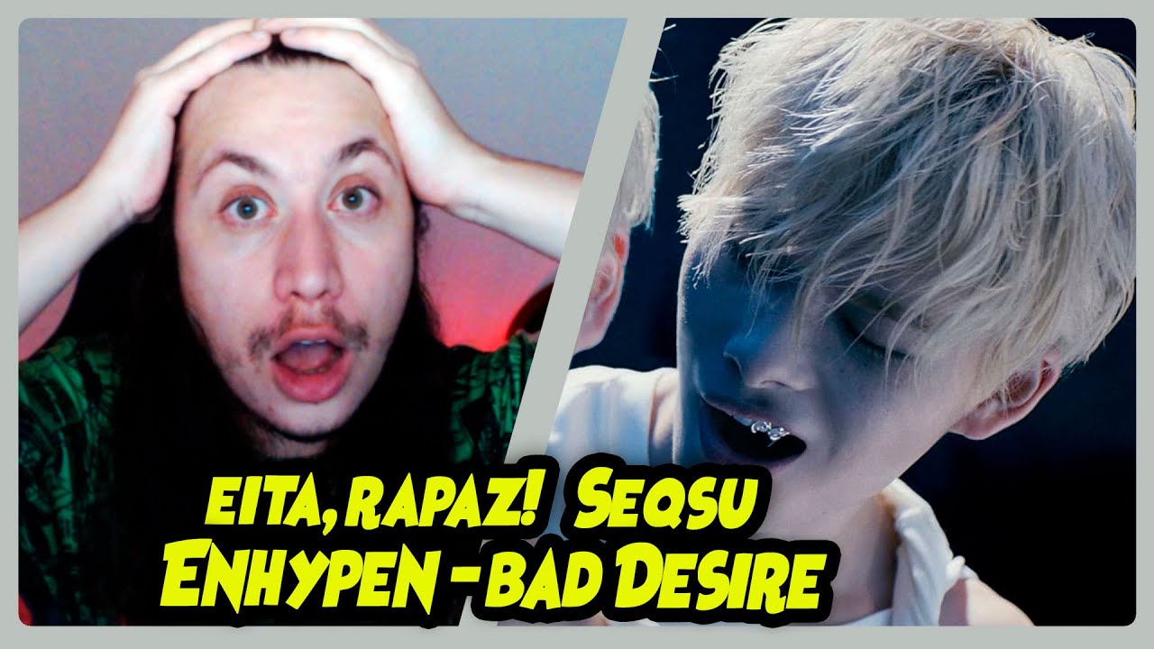 ENHYPEN (엔하이픈) 'Bad Desire (With or Without You)' | REACT DO MORENO