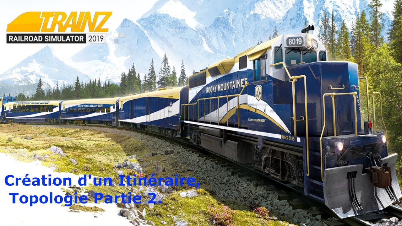 Trainz RailRoad Simulator 2019 la Topologie du Terrain Partie 2