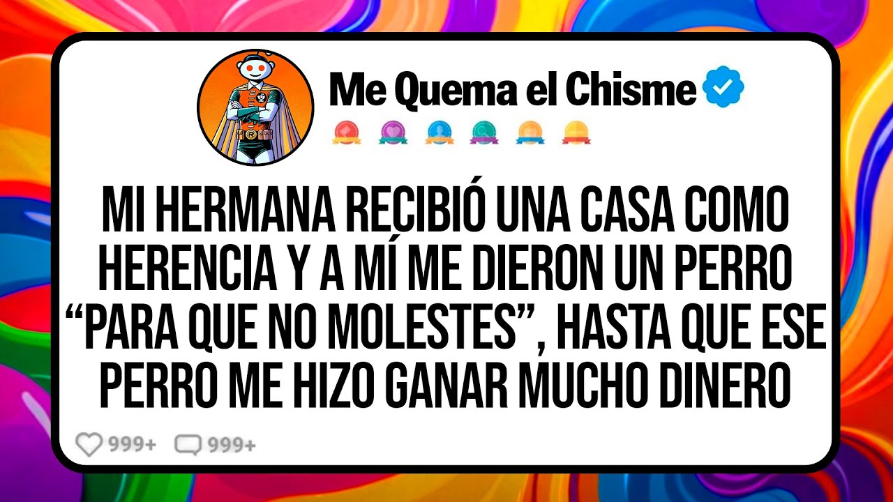 Mi Hermana Recibió Una Casa como Herencia y a Mí Me Dieron un Perro “Para Que No Molestes”, Hasta...