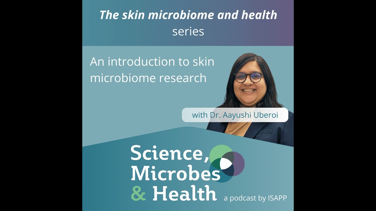 An introduction to skin microbiome research, with Dr. Aayushi Uberoi PhD