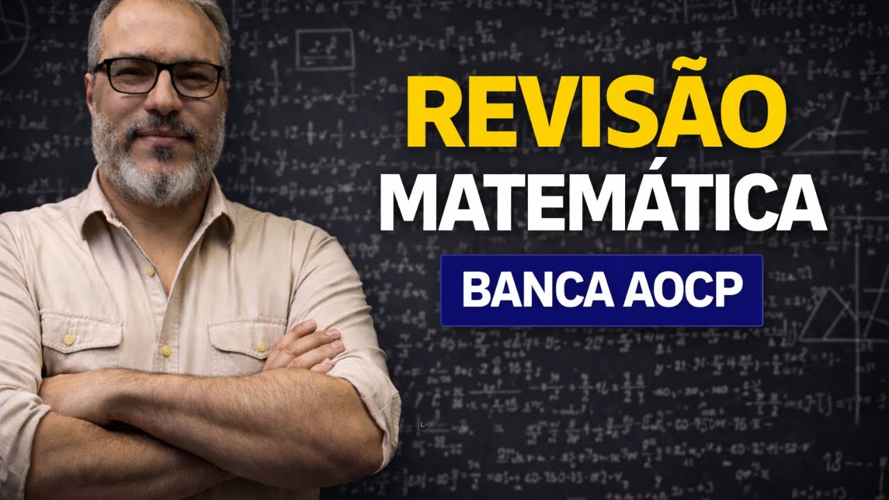 REVISÃO GERAL - MATEMÁTICA - BANCA INSTITUTO AOCP