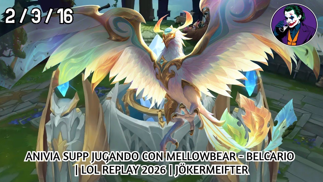 ANIVIA SUPP JUGANDO CON MELLOWBEAR - BELCARIO | LOL REPLAY 2026 | JÖKERMEIFTER