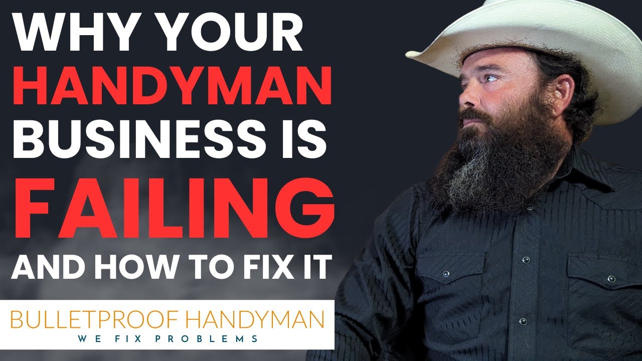 Why Your Handyman Business Is Failing And How To Fix It