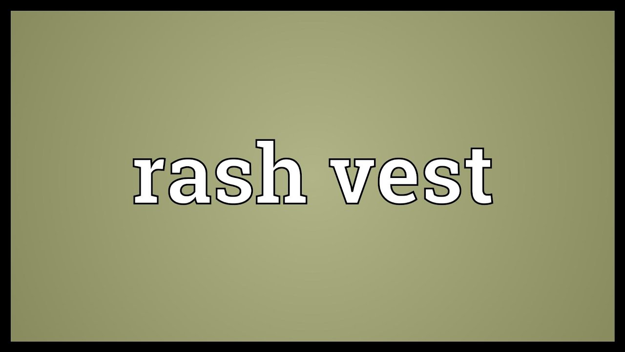 Rash vest Meaning