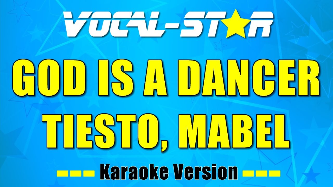 Tiesto, Mabel - God Is A Dancer - with Lyrics HD Vocal-Star Karaoke