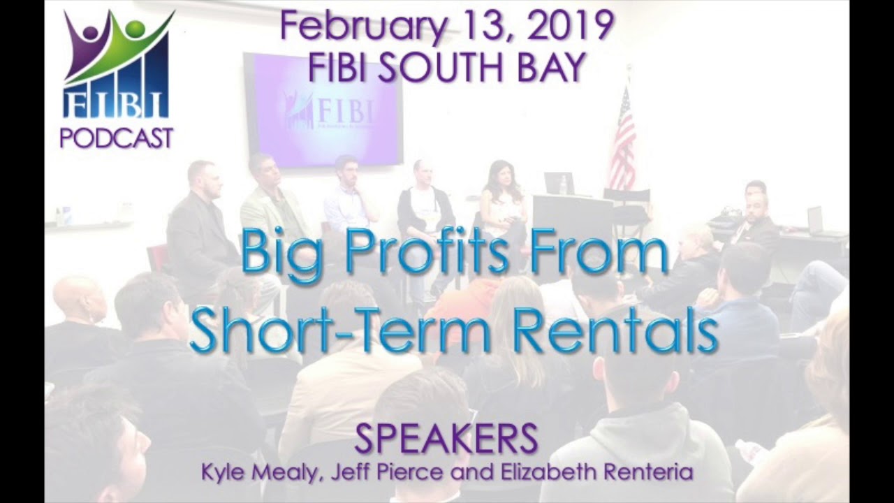 Podcast - FIBI South Bay 2.13.19 - Big Profits From Short-Term Rentals