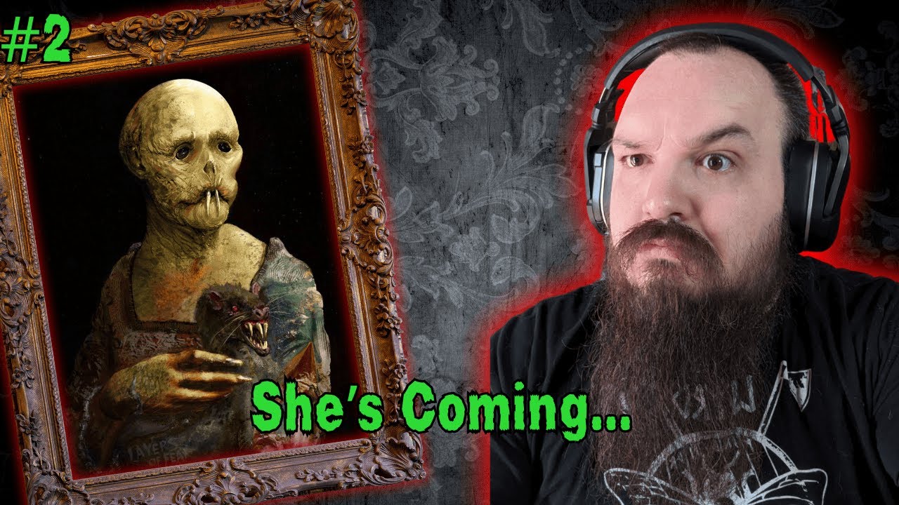 Layers of Fear — Part 2 | Nothing Makes Sense Anymore