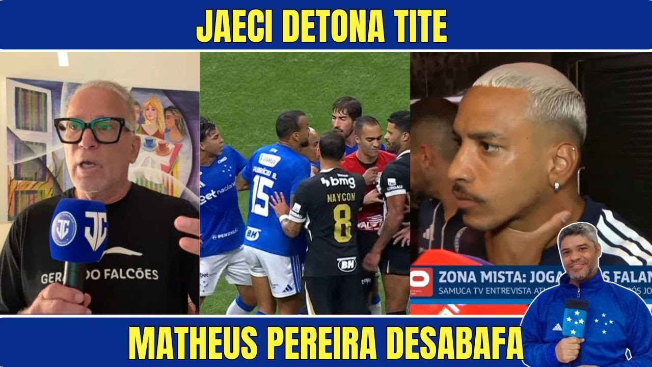 🦊 MATHEUS PEREIRA DESABAFA, JAECI DETONA TITE E CRUZEIRO PERDE CLÁSSICO PARA O ATLÉTICO